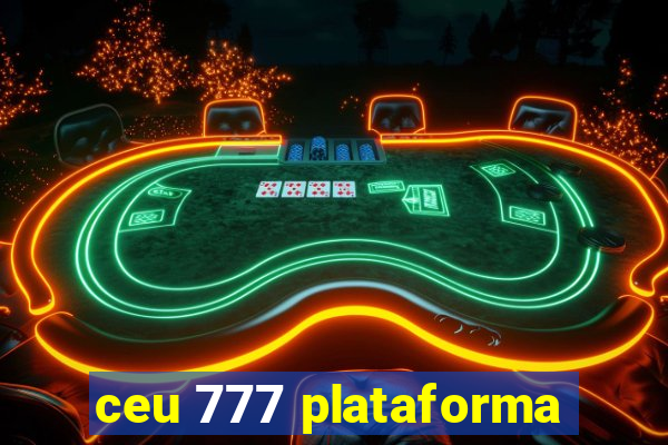 ceu 777 plataforma